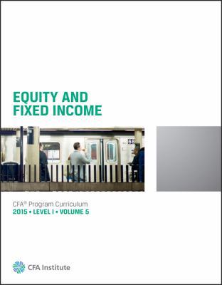 Equity and Fixed Income: CFA Curriculum (2015 Ed) 193951536X Book Cover