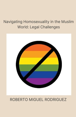 Navigating Homosexualism in the Muslim World: L... B0CN8Z764T Book Cover