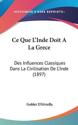 Ce Que L'Inde Doit a la Grece: Des Influences C... [French] 1160533059 Book Cover