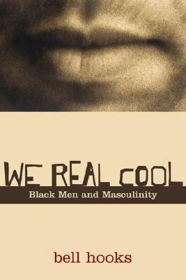 We Real Cool: Black Men and Masculinity 0415969263 Book Cover