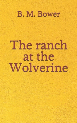 The ranch at the Wolverine: (Aberdeen Classics ... B08FPB2Z74 Book Cover