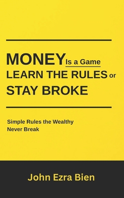 Money Is a Game-Learn the Rules or Stay Broke: ... B0FMX5RB7N Book Cover