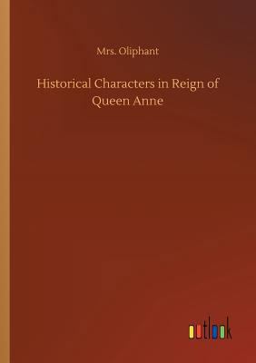 Historical Characters in Reign of Queen Anne 3732689514 Book Cover