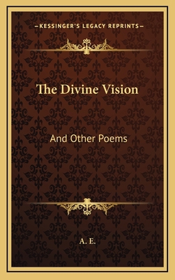 The Divine Vision: And Other Poems 1163654531 Book Cover