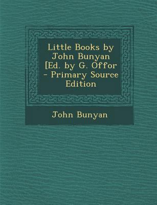 Little Books by John Bunyan [Ed. by G. Offor 1287529216 Book Cover