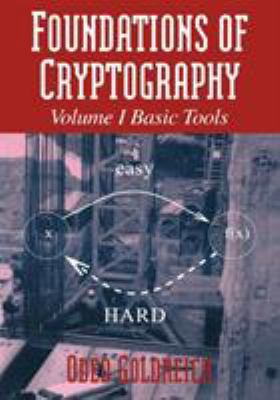 Foundations of Cryptography: Volume 1, Basic Tools 0521035368 Book Cover