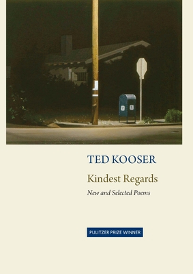 Kindest Regards: Poems, Selected and New 1556595344 Book Cover