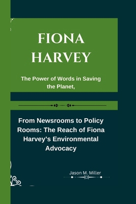 Fiona Harvey: The Power of Words in Saving the ...            Book Cover