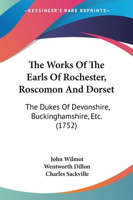 The Works Of The Earls Of Rochester, Roscomon A... 110492448X Book Cover