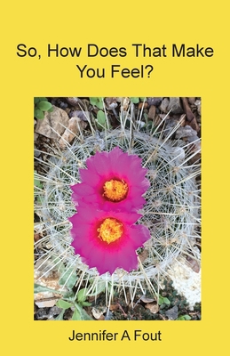 So, How Does That Make You Feel? B09L5G2JSM Book Cover
