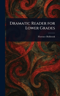 Dramatic Reader for Lower Grades 1023200740 Book Cover