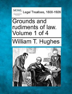 Grounds and Rudiments of Law. Volume 1 of 4 124006781X Book Cover