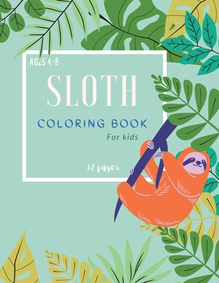 Sloth Coloring Book: Sloth Coloring Book For Ki... 100893495X Book Cover