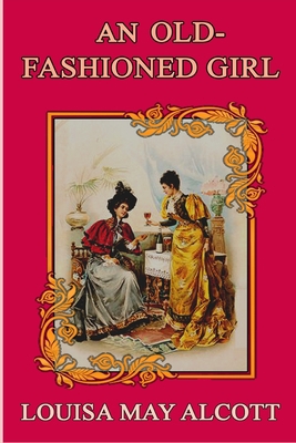 AN OLD-FASHIONED GIRL (illustrated): complete e... B08CWB7P37 Book Cover