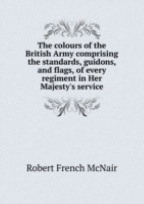 The Colours of the British Army Compris 5871350038 Book Cover
