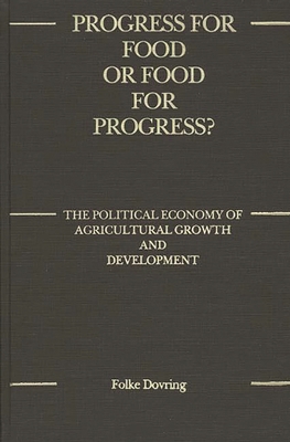 Progress for Food or Food for Progress?: The Po... 0275929043 Book Cover