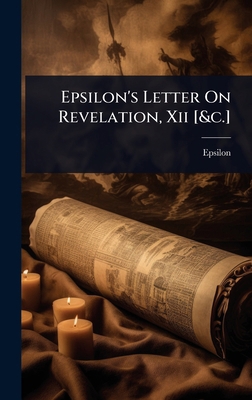 Epsilon's Letter On Revelation, Xii [&c.] 1024443051 Book Cover