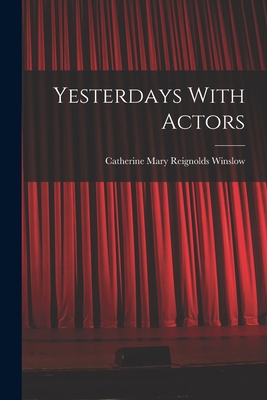 Yesterdays With Actors 1018247319 Book Cover