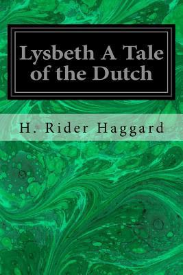 Lysbeth A Tale of the Dutch 1533102686 Book Cover