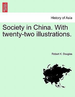 Society in China. with Twenty-Two Illustrations. 1241219613 Book Cover