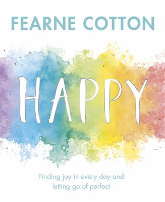 Happy: Finding joy in every day and letting go ... 1409169413 Book Cover