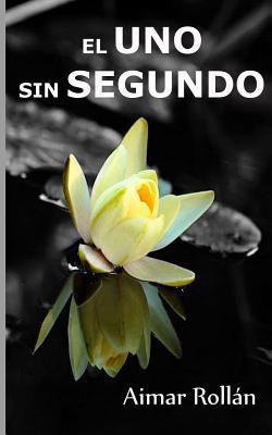 El Uno sin segundo [Spanish] 1507661711 Book Cover