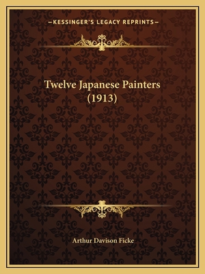 Twelve Japanese Painters (1913) 1165747774 Book Cover