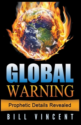 Global Warning: Prophetic Details Revealed B09DFRFJ4N Book Cover