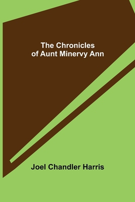 The Chronicles of Aunt Minervy Ann 935534872X Book Cover