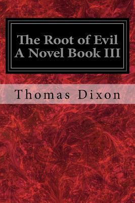 The Root of Evil A Novel Book III 197927116X Book Cover