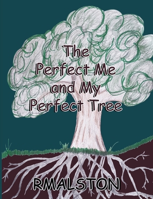 The Perfect Me and My Perfect Tree B09GZSQZ6G Book Cover