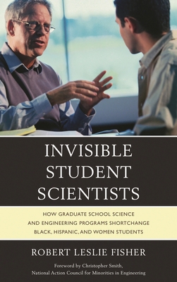 Invisible Student Scientists: How Graduate Scho... 0761866167 Book Cover