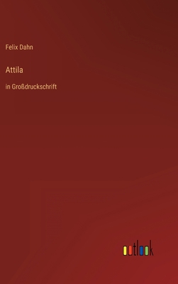 Attila: in Großdruckschrift [German] 3368469991 Book Cover