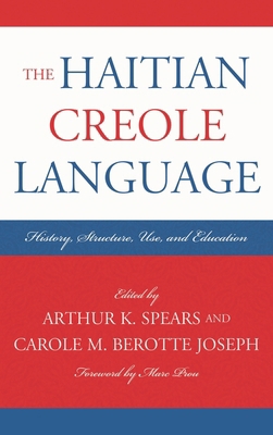 Haitian Creole Language: History, Structure, Us... 0739112368 Book Cover