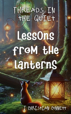 Threads in the Quiet: Lessons From The Lanterns B0DV4MB838 Book Cover