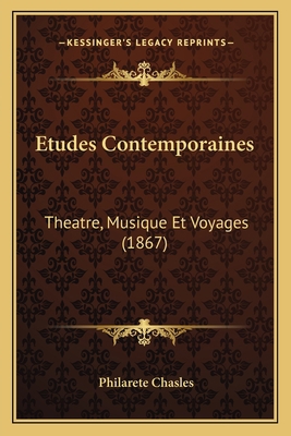 Etudes Contemporaines: Theatre, Musique Et Voya... [French] 1168459702 Book Cover