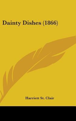 Dainty Dishes (1866) 1436981204 Book Cover