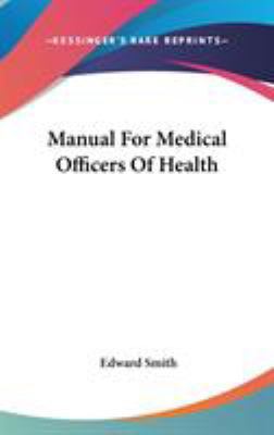 Manual For Medical Officers Of Health 0548364982 Book Cover