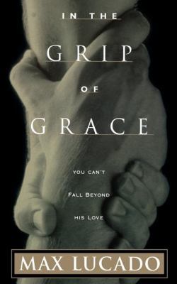In the Grip of Grace 0849940907 Book Cover