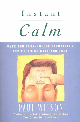 Instant Calm: Over 100 Easy-To-Use Techniques f... B007CIGNS6 Book Cover