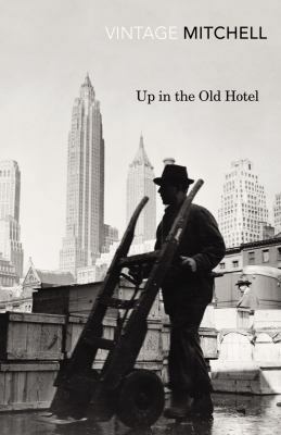 Up in the Old Hotel. by Joseph Mitchell 009956159X Book Cover