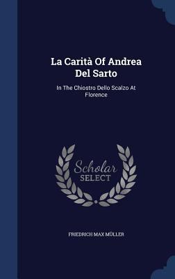 La Carità Of Andrea Del Sarto: In The Chiostro ... 1340141639 Book Cover