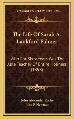 The Life Of Sarah A. Lankford Palmer: Who For S... 1165848651 Book Cover