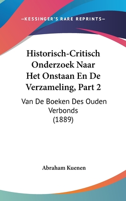 Historisch-Critisch Onderzoek Naar Het Onstaan ... [Chinese] 1160979952 Book Cover