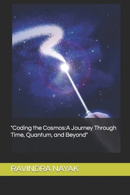 "Coding the Cosmos: A Journey Through Time, Qua... B0CR8RWSLC Book Cover
