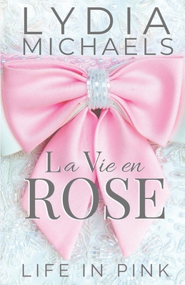 La Vie en Rose: Life in Pink [Large Print] 1957573252 Book Cover