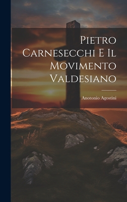 Pietro Carnesecchi E Il Movimento Valdesiano [Italian] 1019437863 Book Cover