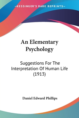 An Elementary Psychology: Suggestions For The I... 1436769868 Book Cover