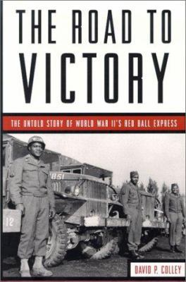 The Road to Victory: The Untold Story of World ... 1574881736 Book Cover