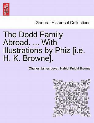 The Dodd Family Abroad. ... with Illustrations ... 1241224978 Book Cover